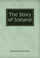 The Story of Iceland, Letitia MacColl Elton 