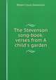 The Stevenson song-book: verses from A child