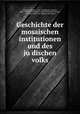 Geschichte der mosaischen institutionen und des ju?dischen volks, Joseph Salvador 