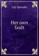 Her own fault, Lily Spender 