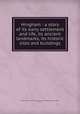 Hingham : a story of its early settlement and life, its ancient landmarks, its historic sites and buildings, Daughters of the American Revolution. Old Colony Chapter (Hingham, Mass.) 
