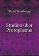 Studien uber Protoplasma, Eduard Strasburger 