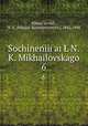 Sochineniia N.K. Mikhailovskago. 6, 