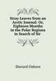 Stray Leaves from an Arctic Journal: Or, Eighteen Months in the Polar Regions in Search of Sir ., Sherard Osborn 