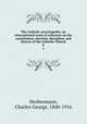 The Catholic encyclopedia; an international work of reference on the constitution, doctrine, discipline, and history of the Catholic Church. 8, Herbermann, Charles George, 1840-1916 