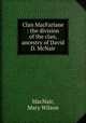 Clan MacFarlane : the division of the clan, ancestry of David D. McNair, MacNair, Mary Wilson 