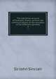 The statistical account of Scotland. Drawn up from the communications of the ministers of the different parishes. 4, Sinclair, John Sir 
