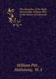 The Speeches of the Right Honourable William Pitt, in the House of Commons. 3, William Pitt , Hathaway, W. S 