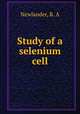 Study of a selenium cell, Newlander, R. A 