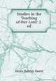 Studies in the Teaching of Our Lord: 2. ed., Henry Barclay Swete 
