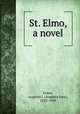 St. Elmo, a novel, Evans, Augusta J. (Augusta Jane), 1835-1909 