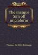 The masque torn off microform, Thomas de Witt Talmage 