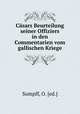 Casars Beurteilung seiner Offiziers in den Commentarien vom gallischen Kriege, Sumpff, O. [ed.] 