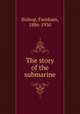 The story of the submarine, Bishop, Farnham, 1886-1930 