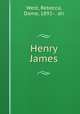 Henry James, West, Rebecca, Dame, 1892- . dn 