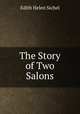 The Story of Two Salons, Edith Helen Sichel 