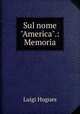 Sul nome "America".: Memoria, Luigi Hugues 