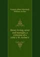 Henry Irving, actor and manager, a criticism of a critic