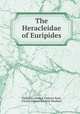The Heracleidae of Euripides, Euripides, Edward Anthony Beck, Clinton Edward Sowerby Headlam 