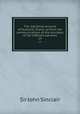 The statistical account of Scotland. Drawn up from the communications of the ministers of the different parishes. 19, Sinclair, John Sir 