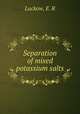 Separation of mixed potassium salts, Luckow, E. R 