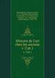 Histoire de l`art chez les anciens. v. 2 pt.1, Winckelmann, Johann Joachim, 1717-1768,Gide, Etienne,Huber, M. (Michel), 1727-1804,Jansen, Hendrik, 1741-1812,Mengs, Anton Raphael, 1728-1779 