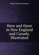 Here and there in New England and Canada. Illustrated, Sweetser, M. F. 