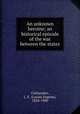 An unknown heroine; an historical episode of the war between the states, Chittenden, L. E. (Lucius Eugene), 1824-1900 