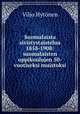 Suomalaista sivistystaistelua 1858-1908: suomalaisten oppikoulujen 50-vuotiseksi muistoksi, Viljo Hytonen 