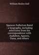 Spencer Fullerton Baird : a biography, including selections from his correspondence with Audubon, Agassiz, Dana, and others, William Healey Dall 