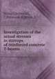 Investigation of the actual stresses in stirrups of reinforced concrete T-beams, Nitka, J,Senescall, C,Peterson, H,Weiss, L 