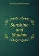 Sunshine and Shadow, Caroline Edwards Prentiss 