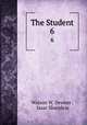 The Student. 6, Watson W. Dewees , Isaac Sharpless 