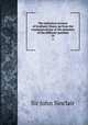 The statistical account of Scotland. Drawn up from the communications of the ministers of the different parishes. 16, Sinclair, John Sir 