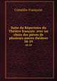 Suite du Repertoire du Theatre francais: avec un choix des pieces de plusieurs autres theatres, Comedie-Francaise 