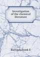Investigation of the chemical literature, Frank E. Barrows 