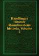 Handlingar rorande Skandinaviens historia, Volume 3, 