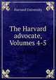 The Harvard advocate, Volumes 4-5, Harvard University 
