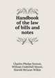 Handbook of the law of bills and notes, Charles Phelps Norton, William Underhill Moore, Harold McLean Wilkie 