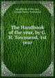 The Handbook of the year, by G.H. Townsend. 1st year, Handbook of the year, George Henry Townsend 