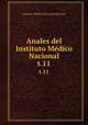 Anales del Instituto Mdico Nacional. t.11, Instituto Medico Nacional Mexico 