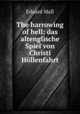 The harrowing of hell: das altenglische Spiel von Christi Hollenfahrt, Eduard Mall 