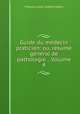 Guide du medecin praticien: ou, resume general de pathologie ., Volume 4, Francois Louis Isidore Valleix 