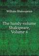 The handy-volume Shakspeare, Volume 4, Уильям Шекспир 