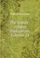 The handy-volume Shakspeare, Volume 13, Уильям Шекспир 