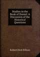 Studies in the Book of Daniel: A Discussion of the Historical Questions, Robert Dick Wilson 