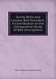 Surrey Bells and London Bell-founders: A Contribution to the Comparative Study of Bell Inscriptions, John Charles Lett Stahlschmidt 