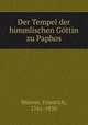 Der Tempel der himmlischen Gottin zu Paphos, Friedrich Munter 
