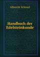 Handbuch der Edelsteinkunde, Albrecht Schrauf 