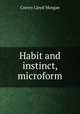 Habit and instinct, microform, Morgan, C. Lloyd (Conwy Lloyd), 1852-1936 
